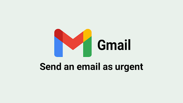 How to Mark and Send an Email as Urgent in Gmail