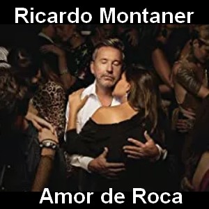 Ricardo Montaner – Amor de Roca