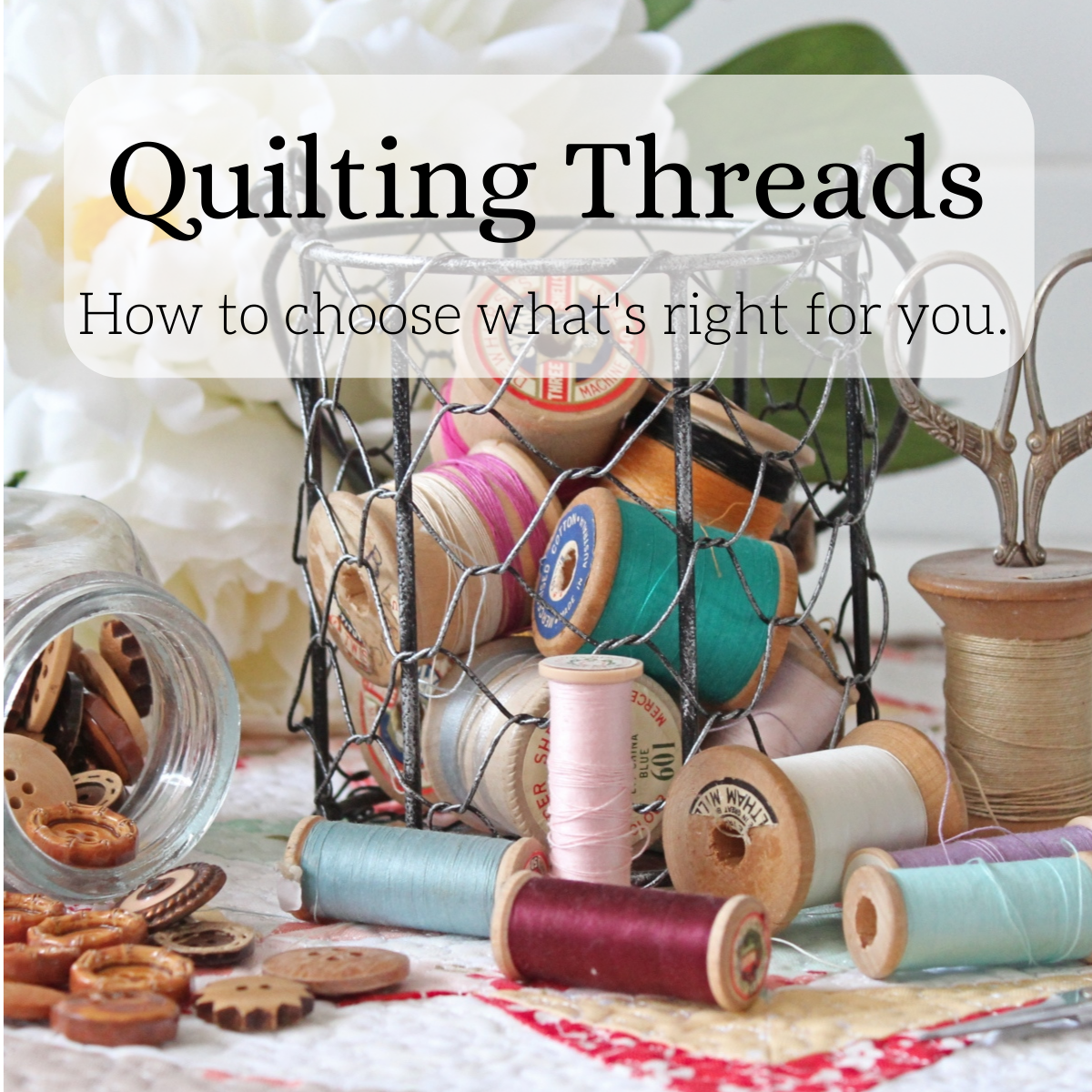 Quilting Threads - How To Choose What's Right For You! <img  src= width=20  height=20> - Threadbare Creations