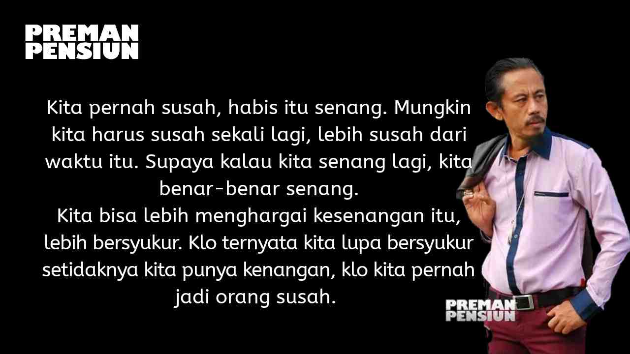 7 Kalimat Bijak di Film Preman Pensiun - Edukasistan.com