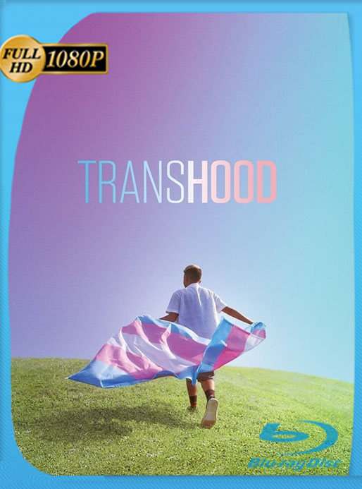 Transhood (2020) AMZN WEB-DL 1080p Latino [Google Drive] Tomyly