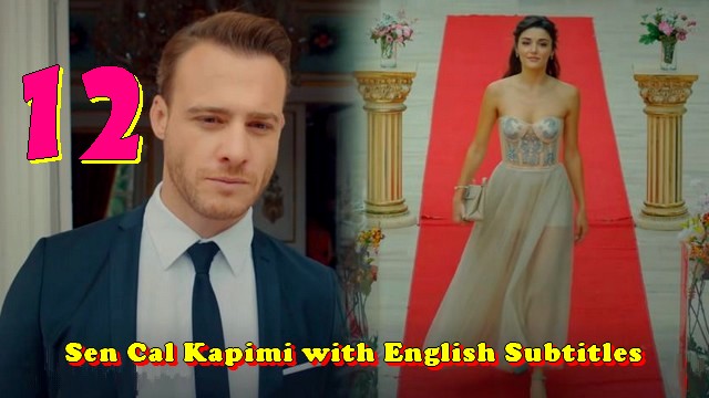 Sen Çal Kapimi Episode 12 with English Subtitles