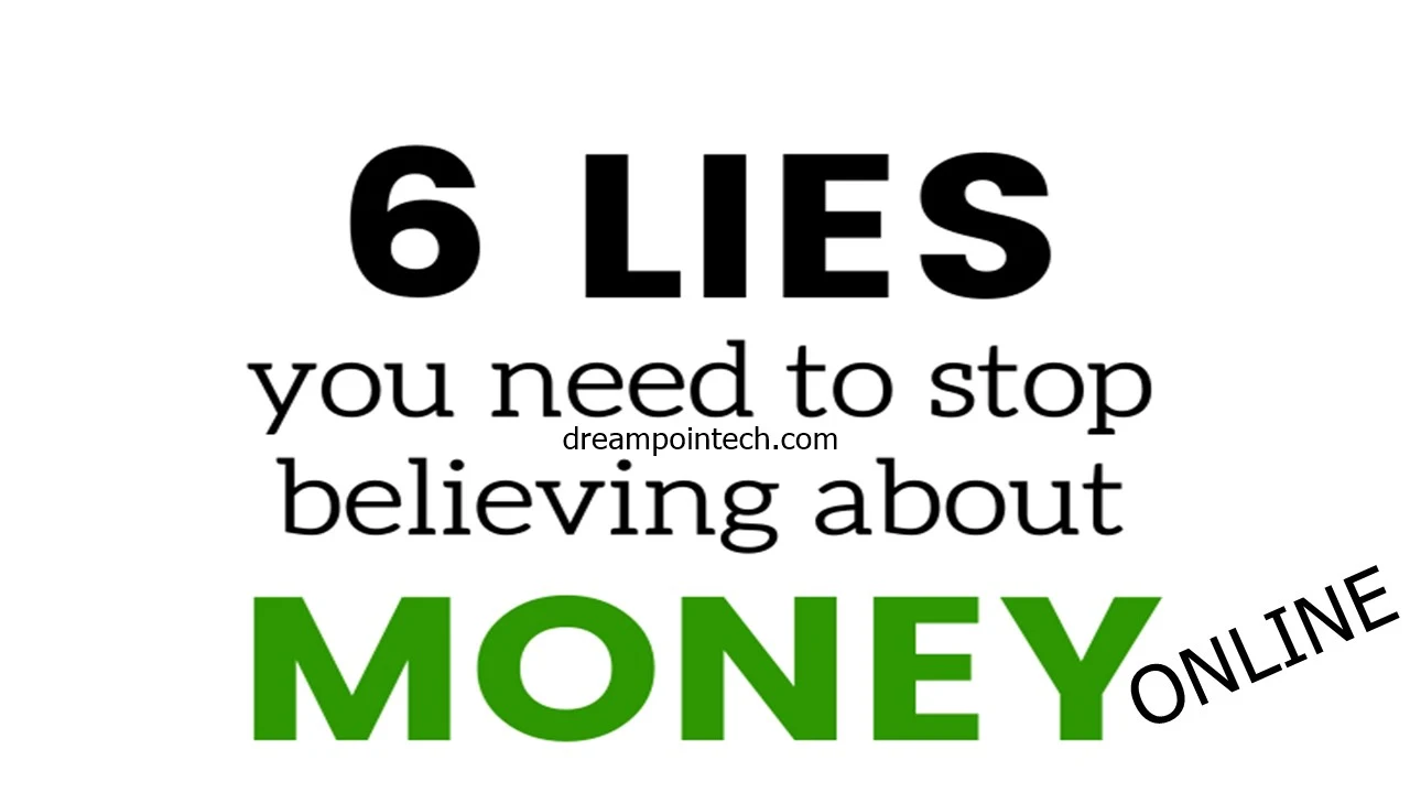 6 Lies You Need to Stop Believing About Making Money Online
