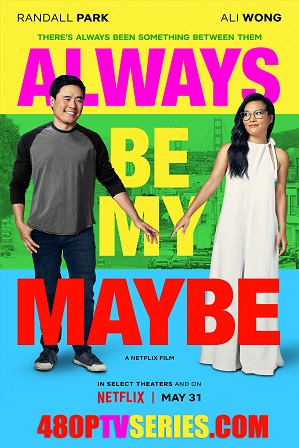 Watch Online Free Always Be My Maybe (2019) Full Hindi Dual Audio Movie Download 480p 720p Web-DL Watch Online Free Always Be My Maybe (2019) Full Hindi Dual Audio Movie Download 480p 720p Web-DL