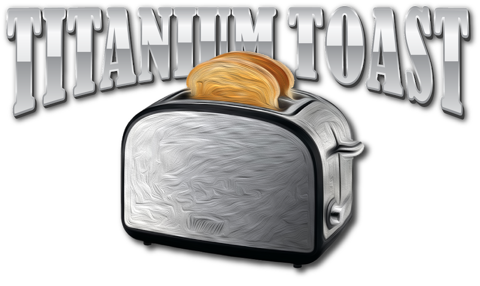 Titanium Toast