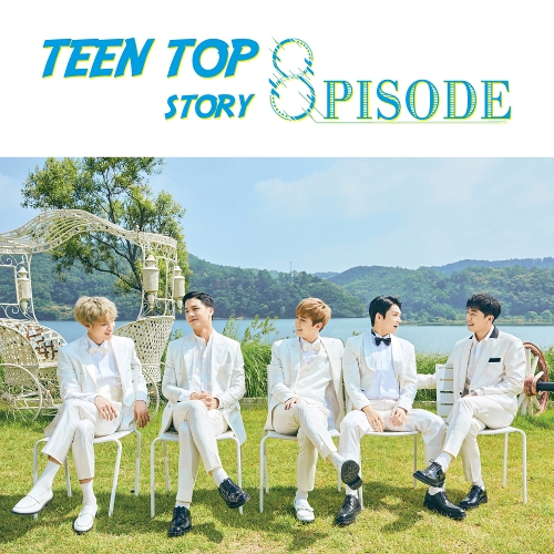 TEEN TOP – TEEN TOP STORY : 8PISODE