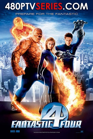 Fantastic Four (2005) 300MB Full Hindi Dual Audio Movie Download 480p Bluray Free Watch Online Full Movie Download Worldfree4u 9xmovies