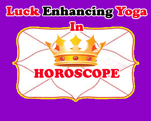 all about Luck Enhancing Yoga in Horoscope by best astrologer, best jyotish