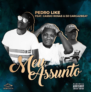Pedro Like Feat Cassio Rosas & Dj CargazBeat - Meu Assunto