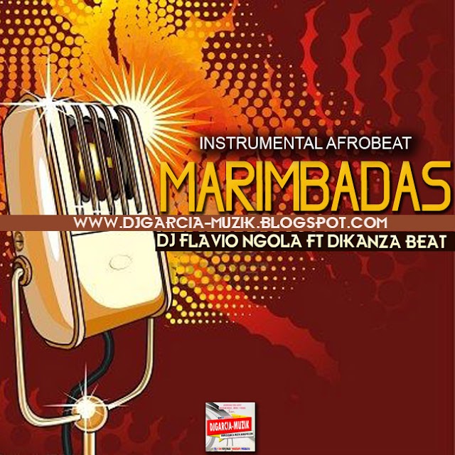 Marimbadas (Afro Beat ) - Deejay Flávio Ngola & Dikanza Beat (Download Free)