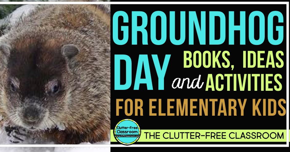 groundhog day supplies groundhog day ideas clutter free classroom groundhog day supplies groundhog day ideas clutter free classroom