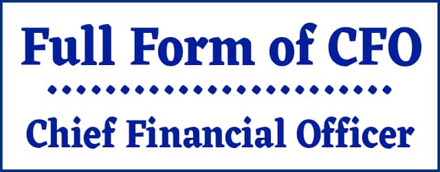 Full form of CFO Chief Financial Officer