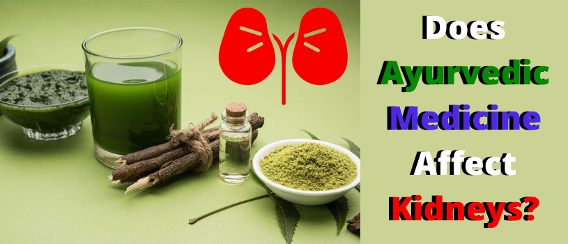 Does Ayurvedic Medicine Affect Kidneys?
