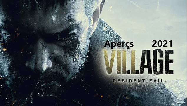 Resident Evil village Aperçu 2021 : Resident Evil village à l'esprit d'un successeur spirituel de re4