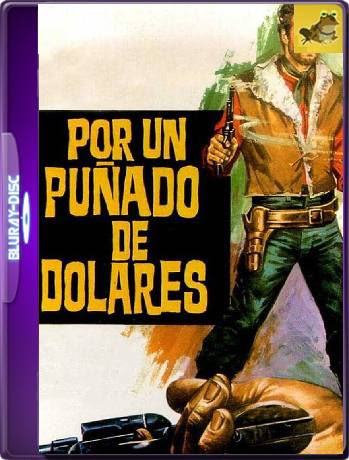 Por un Puñado de Dolares (1964) BDRip 1080p (60FPS) Latino [GoogleDrive] Ivan092