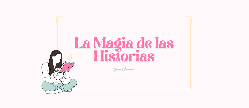 La Magia de las Historias | Blog Literario