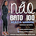 Acacia Marina - Não Bato 100 