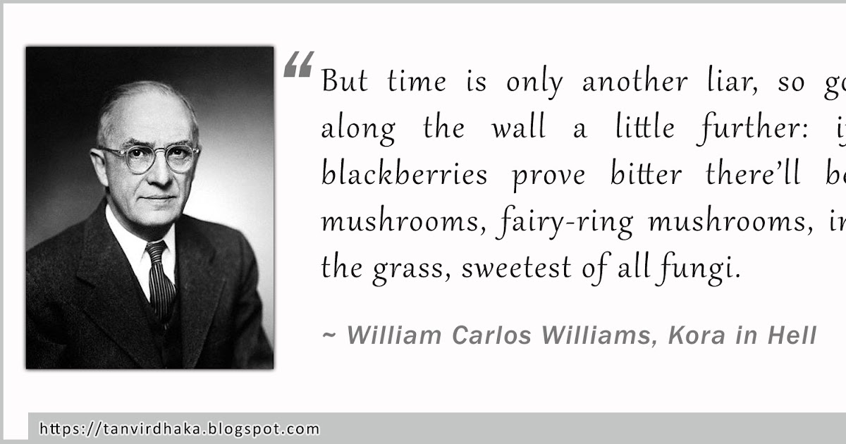 Quotations by William Carlos Williams - Tanvir's Blog