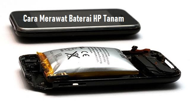  biasanya baterai tanam lebih banyak digunakan jika dibandingkan dengan baterai yang bisa  Cara Merawat Baterai HP Tanam Terbaru