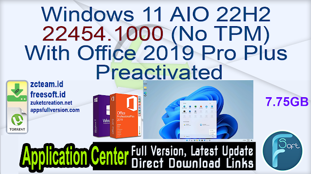 Windows 11 AIO 22H2 22454.1000 (No TPM Required) With Office 2019 Pro Plus Preactivated