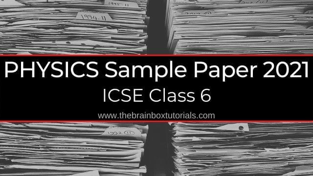 icse-class-6-physics-sample-paper