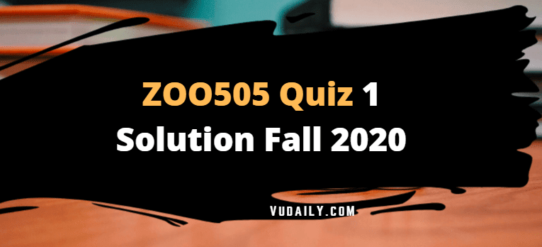 ZOO505 Quiz No 1 Solution Fall 2020