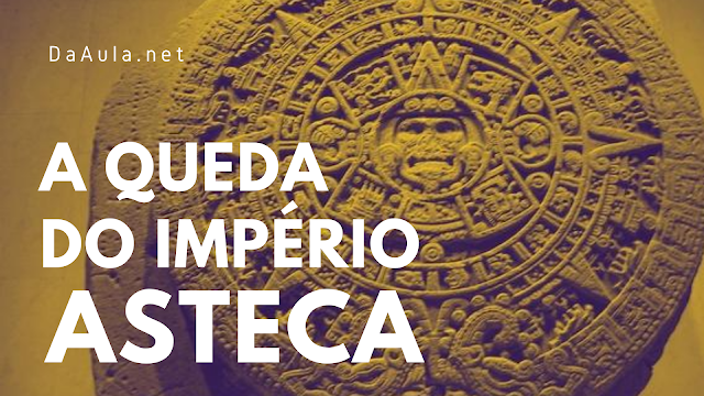 História: A Conquista do Império Asteca