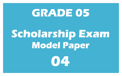 Grade 05 - Scholarship Preliminary Exam Paper - 04 (2021)