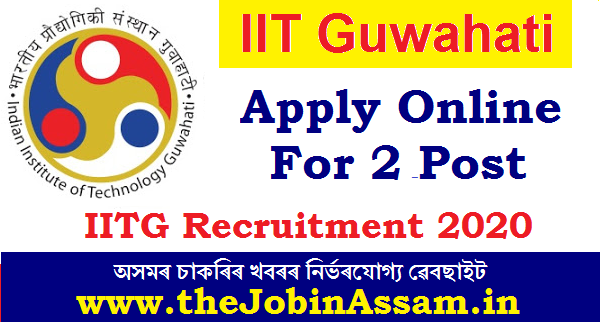 IIT Guwahati Recruitment 2020 IIT Guwahati Recruitment 2020