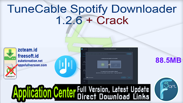 TuneCable Spotify Downloader 1.2.6 + Crack_ ZcTeam.id