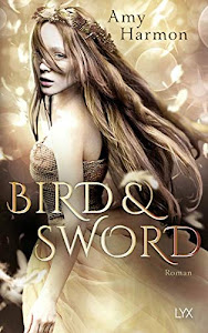 Bird and Sword (Bird-and-Sword-Reihe, Band 1)