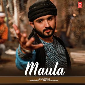 Maula – Shivam Pathak (2018) Maula – Shivam Pathak (2018)