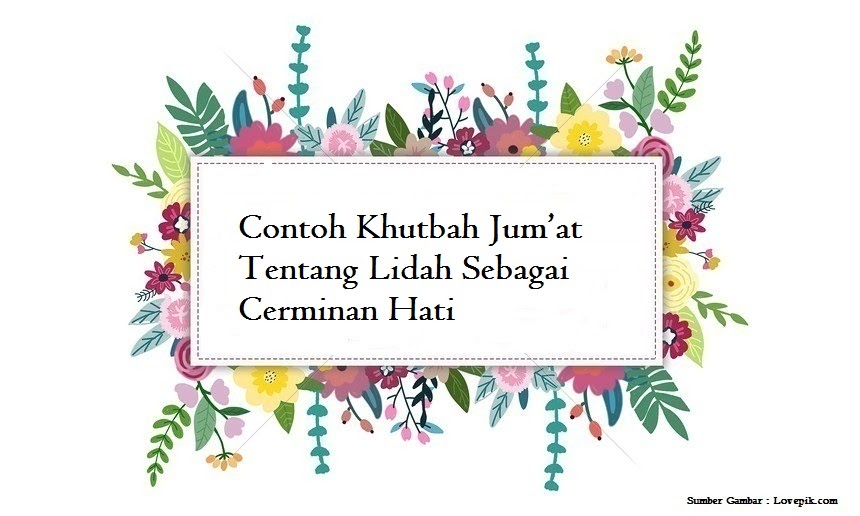 Contoh Khutbah Jum’at Tentang Lidah Sebagai Cerminan Hati