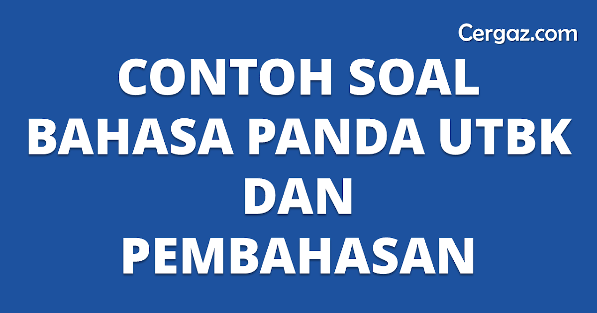 Contoh Soal Panda Utbk Dan Pembahasan Cergaz Com