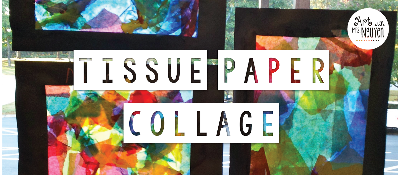 Delaunay Tissue Paper Collage (1st) Art with Mrs. Nguyen