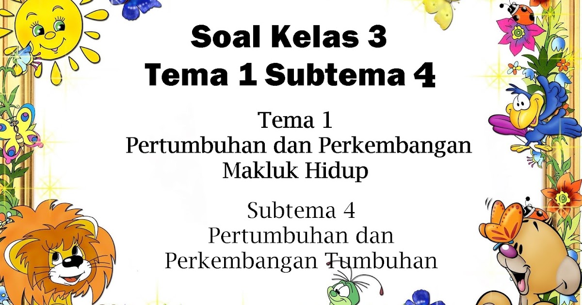 Soal Tematik Kelas 3 Sd Tema 1 Subtema 4