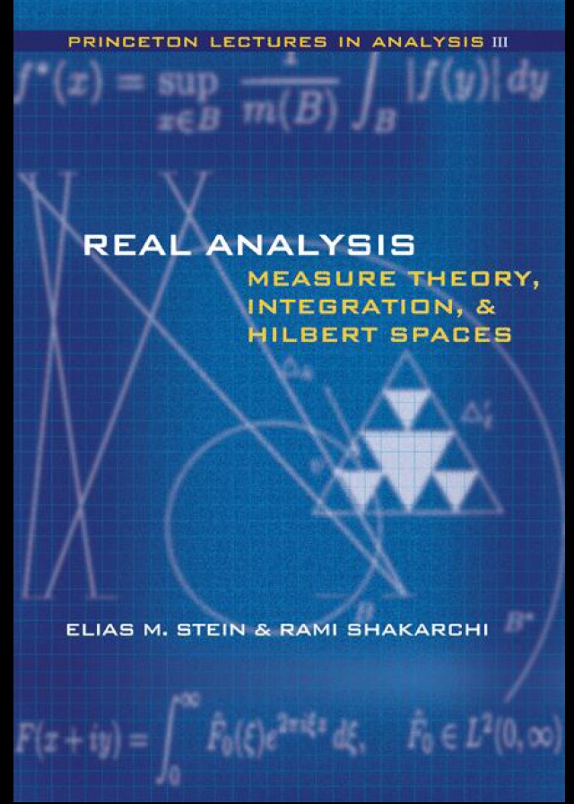 Real Analysis: Measure Theory, Integration, and Hilbert Spaces First Edition