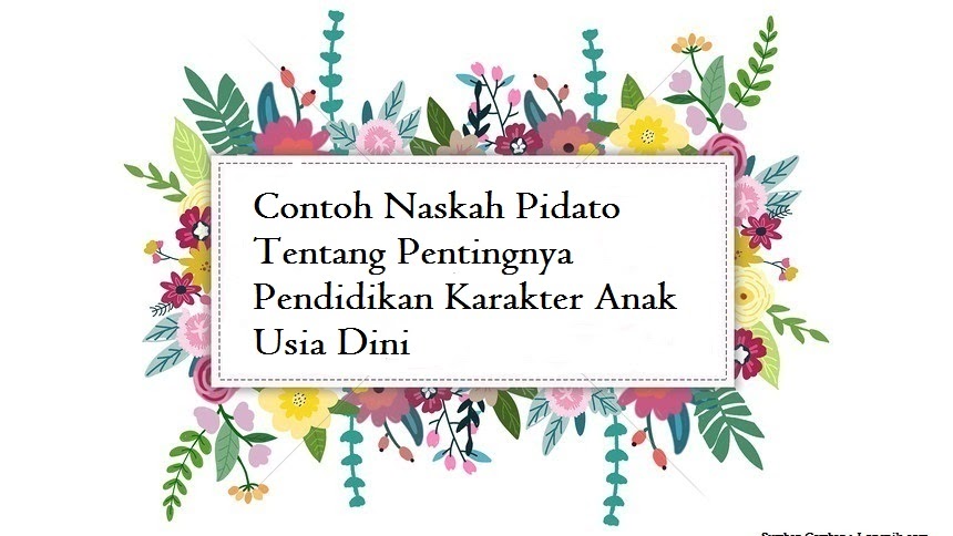 Contoh Naskah Pidato Tentang Pentingnya Pendidikan Karakter Anak Usia Dini Jago Berpidato Apa Yang Kamu Cari Ada Disini