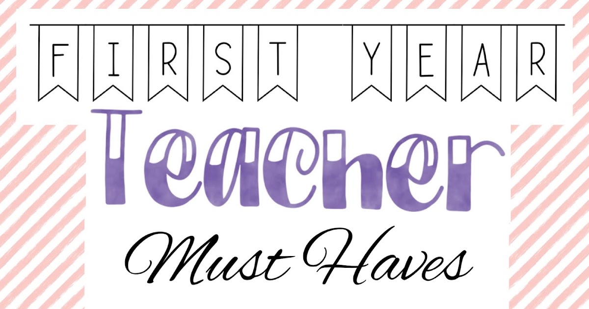 First Year Teacher Must Haves Learning Littles