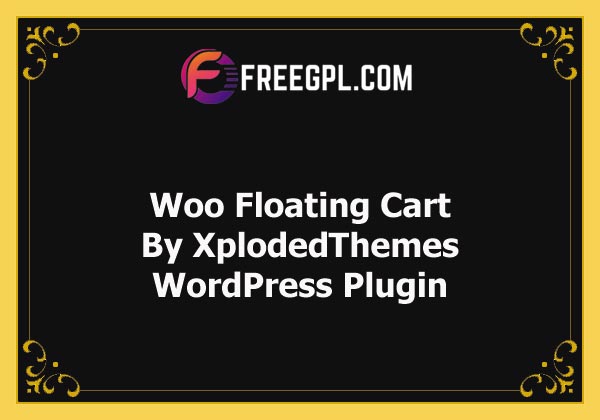 XplodedThemes WooCommerce Floating Cart Nulled Download Free