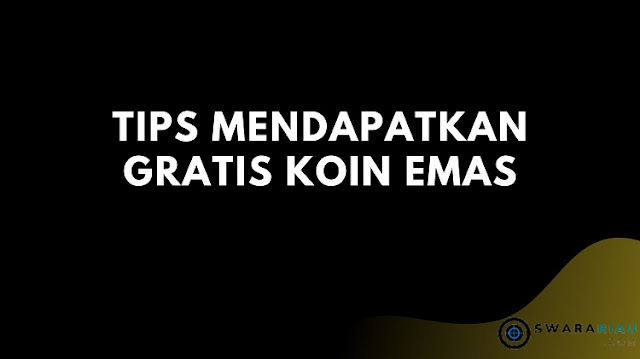 Tips Mendapatkan Gratis Koin Emas