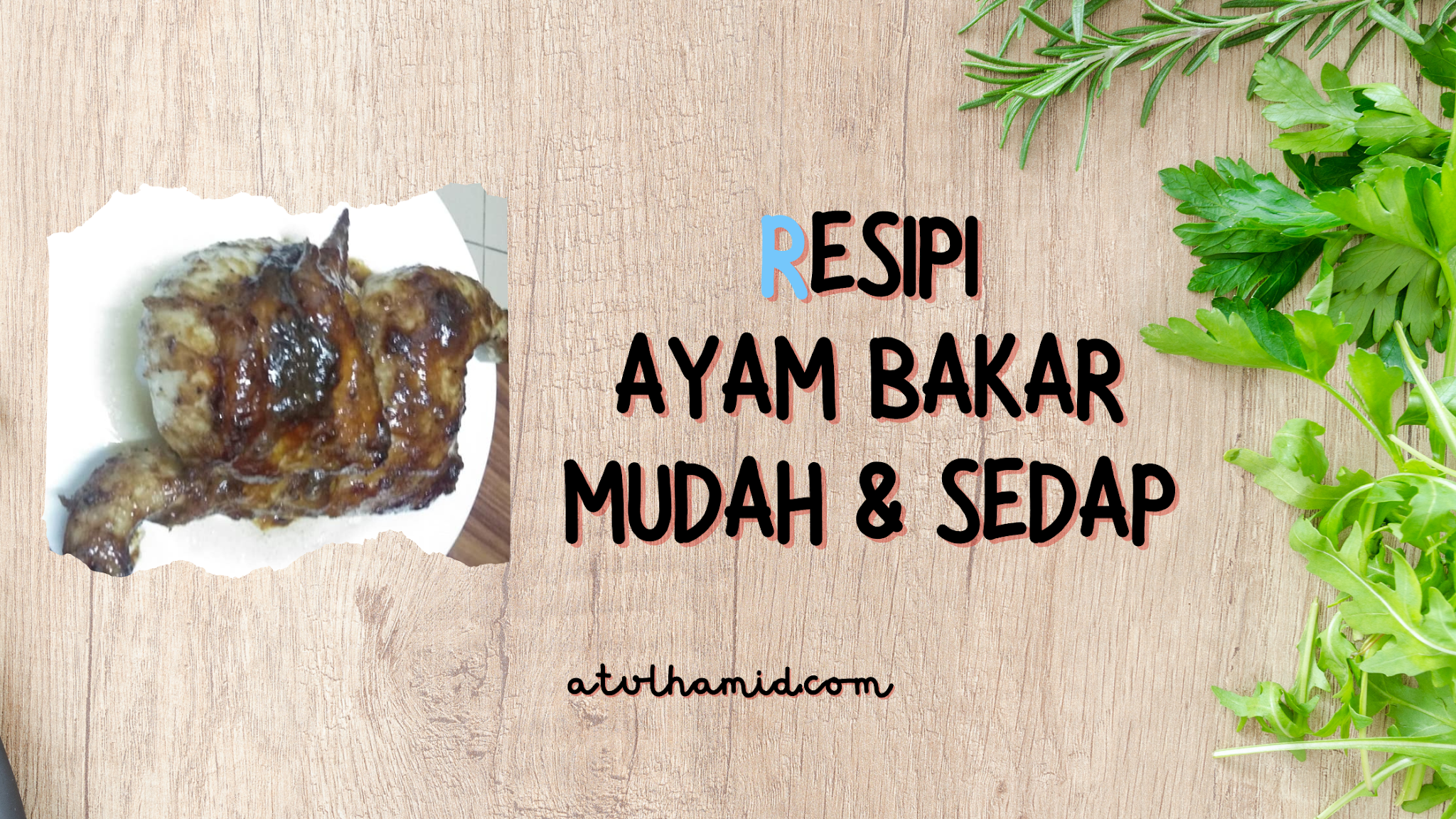 Resipi ayam bakar mudah dan sedap