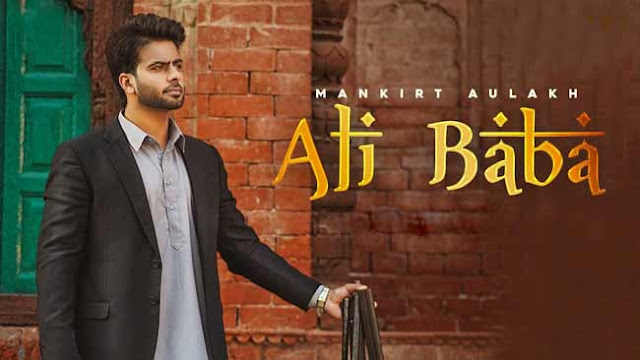 Ali Baba Song By Mankirt Aulakh Lyrics