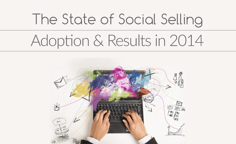 The Landscape of Social Selling - Adoptions, Trends and results in 2014 #SocialMedia #Infographic #marketing