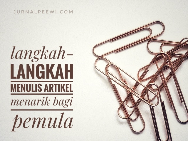 langkah-menulis-artikel-menarik-blogger-pemula langkah-menulis-artikel-menarik-blogger-pemula