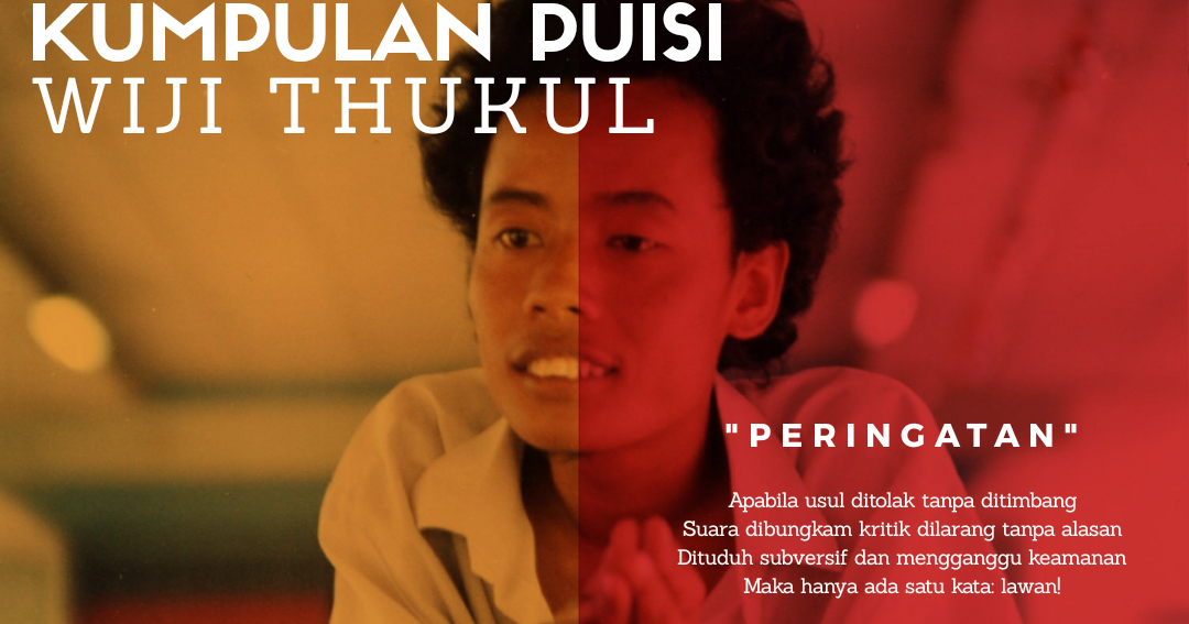 Lengkap 10 Kumpulan Puisi Wiji Thukul Terbaik Dunia Not Angka