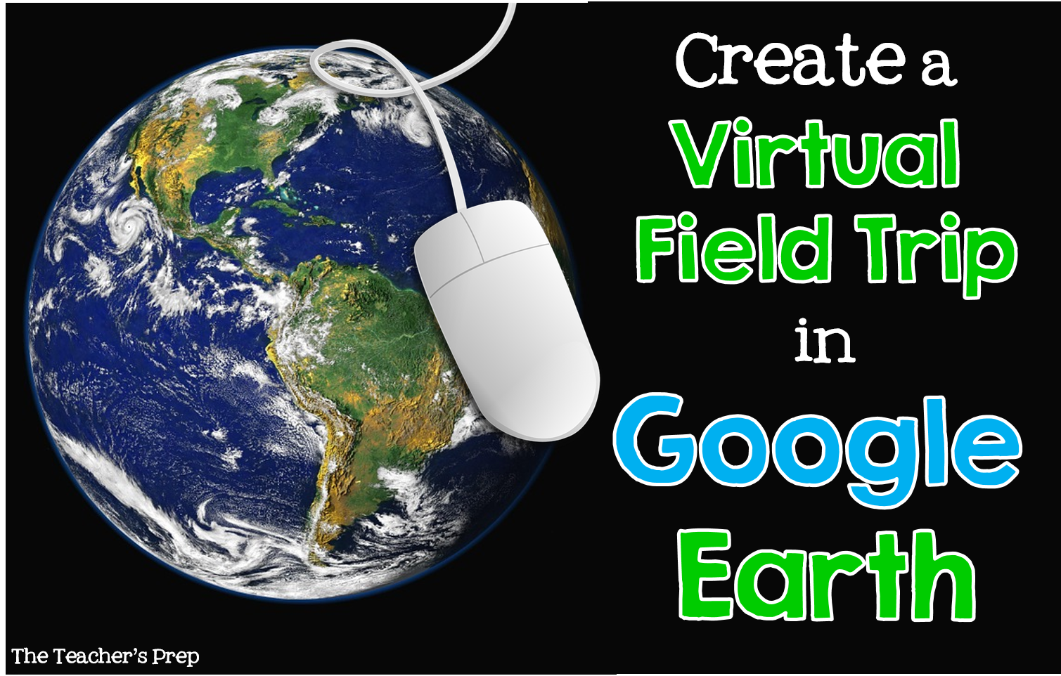 The Teacher's Prep: Create a Virtual Field Trip using Google Earth
