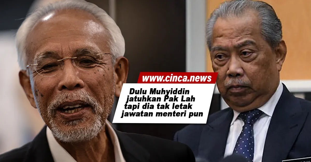 Dulu Muhyiddin jatuhkan Pak Lah tapi dia tak letak jawatan menteri pun