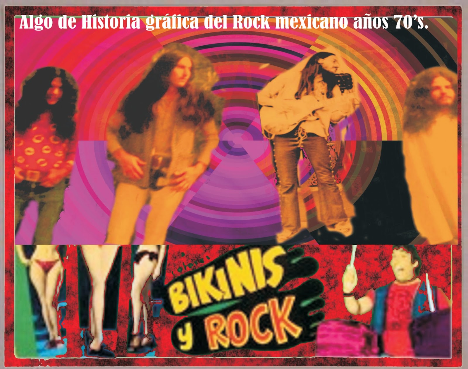 Algo de Historia gráfica del Rock Mexicano Años 70's mayo 2016