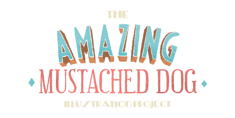 The Amazing Mustached Dog Illustration Project